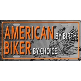 American By Birth Biker By Choice License Plate