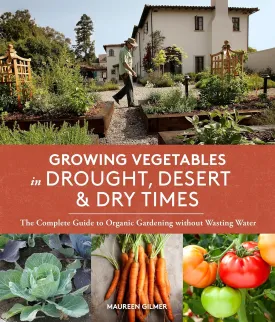 Growing Vegetables in Drought, Desert, and Dry Times